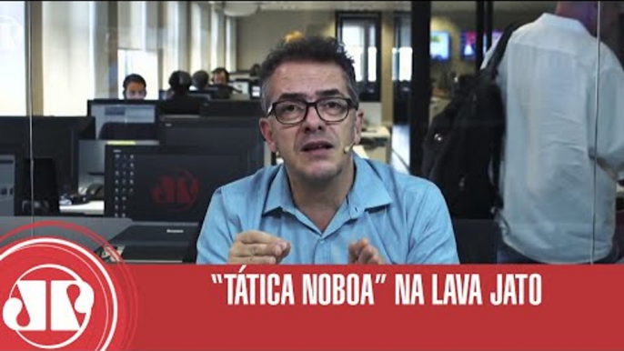 “Tática Noboa” na Lava Jato | Claudio Tognolli | Jovem Pan