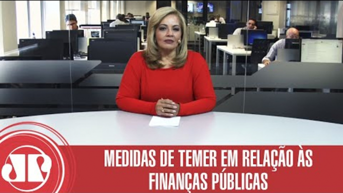 Medidas de Temer em relação às finanças públicas | Denise Campos de Toledo | Jovem Pan