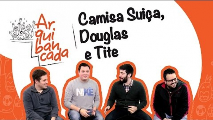 Arquibancada JP #07 - Camisa suíça, Douglas e Tite | Jovem Pan