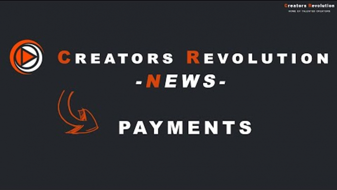 When do I get paid by Creators Revolution? - Creators Revolution News #2 : Payments