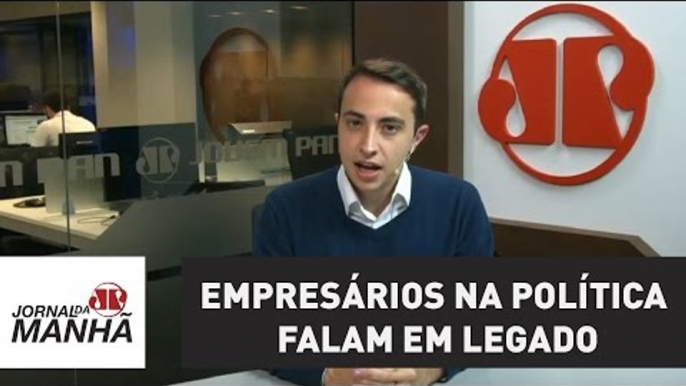 Especial: Empresários na política falam em legado | Jornal da Manhã | Jovem Pan