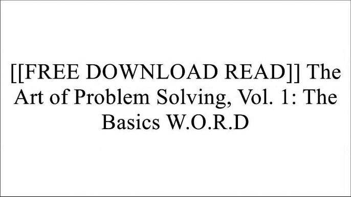 [gqobJ.F.r.e.e D.o.w.n.l.o.a.d R.e.a.d] The Art of Problem Solving, Vol. 1: The Basics by Sandor Lehoczky, Richard RusczykSam ChenRichard RusczykJ. Batterson P.P.T