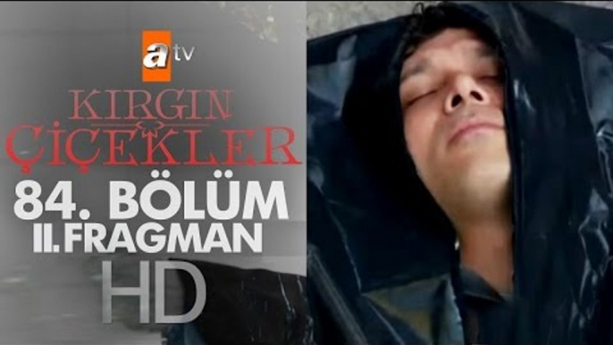 Kırgın Çiçekler 84. Bölüm Fragmanı (2) - atv