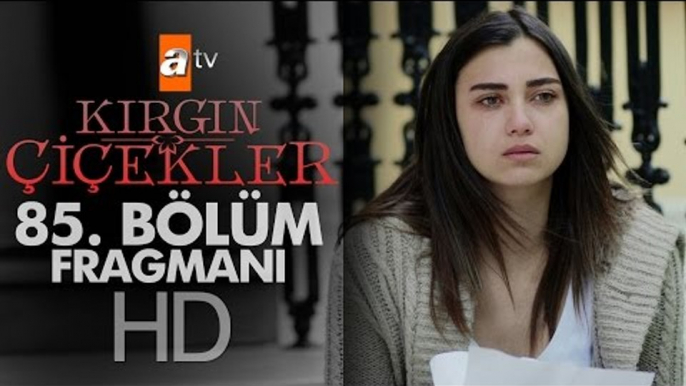 Kırgın Çiçekler 85. Bölüm Fragmanı - atv