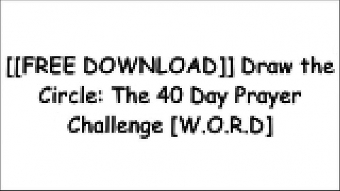 [YW7KU.F.r.e.e R.e.a.d D.o.w.n.l.o.a.d] Draw the Circle: The 40 Day Prayer Challenge by Mark BattersonMark BattersonMark BattersonMark Batterson TXT