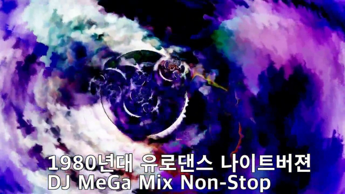 80s90s 신나는 유로댄스REMIX Eurodance Night Version MeGa Mix Non Stop