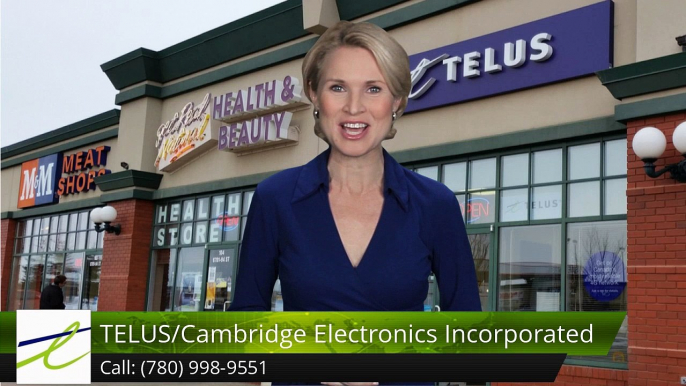 TELUS/Cambridge Electronics Incorporated Fort SaskatchewanPerfect5 Star Review by Darren Walk...