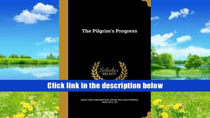 PDF  The Pilgrim s Progress John 1628-1688 Bunyan For Kindle