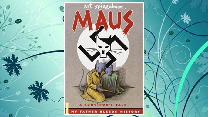 Download PDF Maus : A Survivor's Tale. I.  My Father Bleeds History. II. And Here My Troubles Began FREE