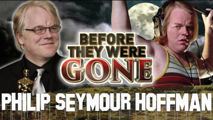 PHILIP SEYMOUR HOFFMAN - Before They Were GONE - BIOGRAPHY