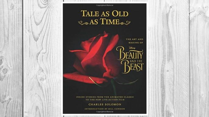 Download PDF Tale as Old as Time: The Art and Making of Disney Beauty and the Beast (Updated Edition): Inside Stories from the Animated Classic to the New Live-action Film (Disney Editions Deluxe (Film)) FREE