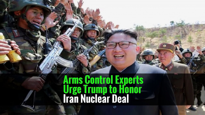 Arms Control Experts Urge Trump to Honor Iran Nuclear Deal