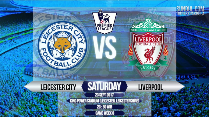 PREDIKSI PREMIER LEAGUE PEKAN KE 6 LEICESTER CITY VS LIVERPOOL