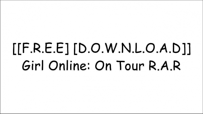 [894Mw.[F.r.e.e D.o.w.n.l.o.a.d]] Girl Online: On Tour by zoe suggZoe SuggAlfie DeyesZoe Sugg DOC