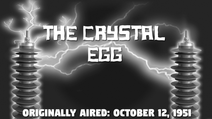 Tales Of Tomorrow- 9- The Crystal Egg