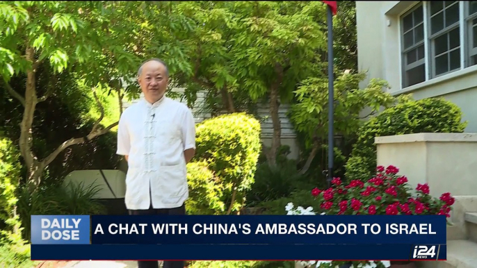 DAILY DOSE | A chat with China's Ambassador to Israel | Tuesday, October 3rd 2017