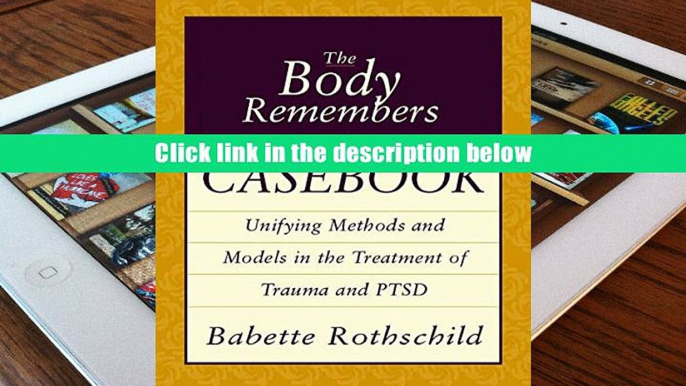 PDF  The Body Remembers Casebook: Unifying Methods and Models in the Treatment of Trauma and PTSD