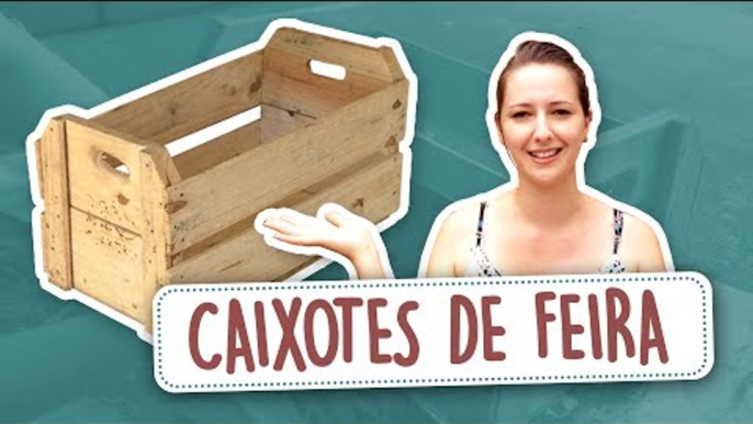 DIY - Transformando Caixotes de Feira em Móveis (PARTE 1)