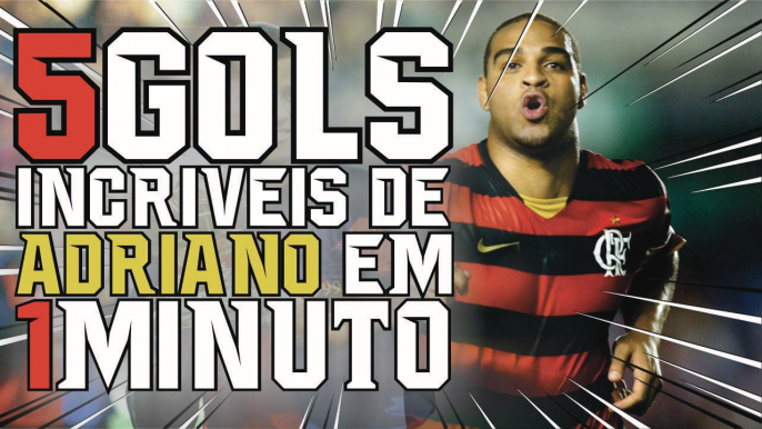 5 Gols Mais Incríveis de Adriano em 1 Minuto - 5 Most Increasing Goals by Adriano  in 1 Minute