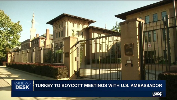 i24NEWS DESK | Turkey to boycott meetings with U.S. Ambassador | Wednesday, October 11th 2017