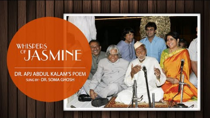 Dr. Soma Ghosh Singing Whispers Of Jasmine a poem written by  Hon. Dr. A.P.J.Abdul Kalam