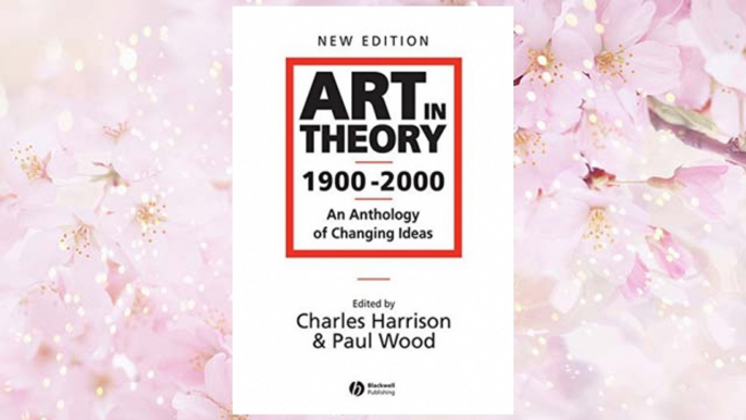 Download PDF Art in Theory 1900 - 2000: An Anthology of Changing Ideas FREE