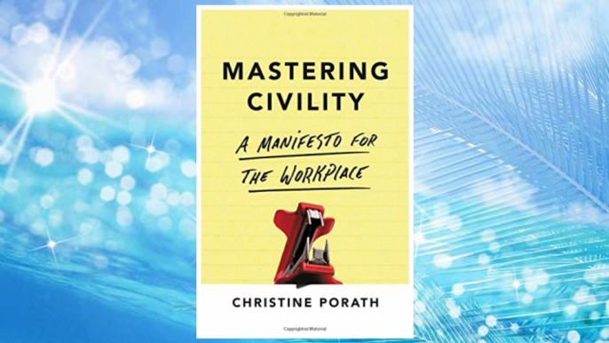 Download PDF Mastering Civility: A Manifesto for the Workplace FREE