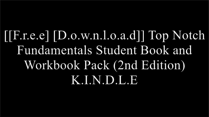 [Gmbno.[F.R.E.E R.E.A.D D.O.W.N.L.O.A.D]] Top Notch Fundamentals Student Book and Workbook Pack (2nd Edition) by Joan M. Saslow, Allen AscherJoan SaslowJoan M. SaslowJoan M. Saslow T.X.T