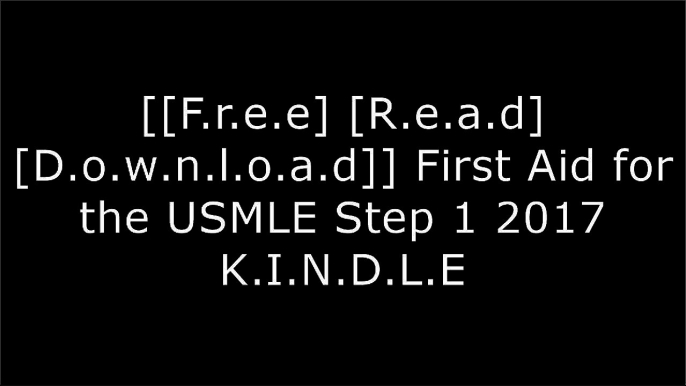 [RCEvV.[FREE DOWNLOAD]] First Aid for the USMLE Step 1 2017 by Tao Le, Vikas Bhushan, Matthew Sochat, Yash ChavdaKaplan MedicalSuzanne BaronLinda S. Costanzo PhD DOC