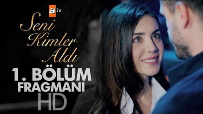 Seni Kimler Aldı 1. Bölüm Fragmanı - atv