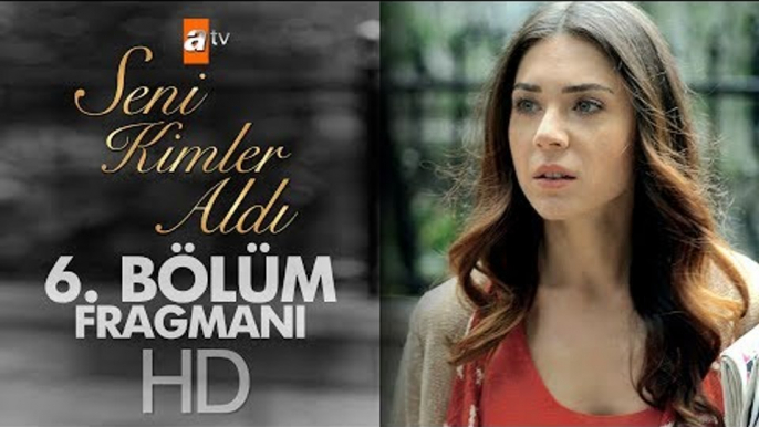 Seni Kimler Aldı 6. Bölüm Fragmanı - atv