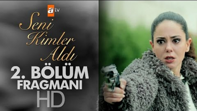 Seni Kimler Aldı 2. Bölüm Fragmanı - atv