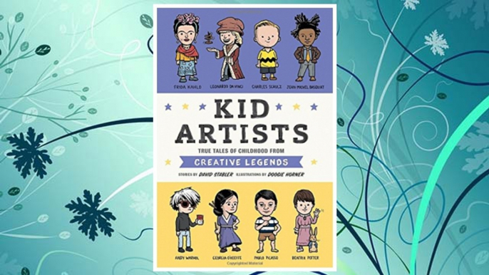 Download PDF Kid Artists: True Tales of Childhood from Creative Legends (Kid Legends) FREE