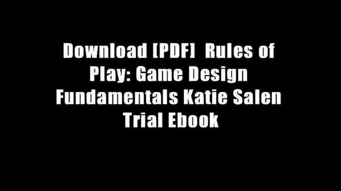 Download [PDF]  Rules of Play: Game Design Fundamentals Katie Salen Trial Ebook