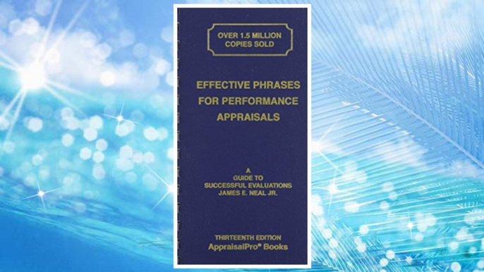 Download PDF Effective Phrases for Performance Appraisals: A Guide to Successful Evaluations (Neal, Effective Phrases for Peformance Appraisals) FREE