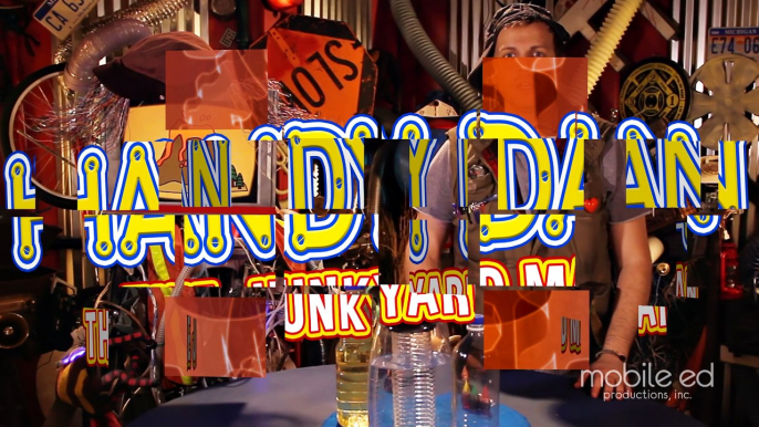 Make a Lava Lamp | Handy Dan the Junkyard Man