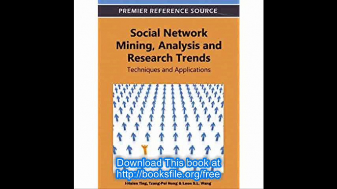 Social Network Mining, Analysis and Research Trends Techniques and Applications