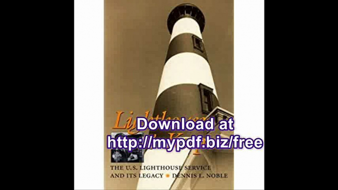 Lighthouses & Keepers The U.S. Lighthouse Service and its Legacy