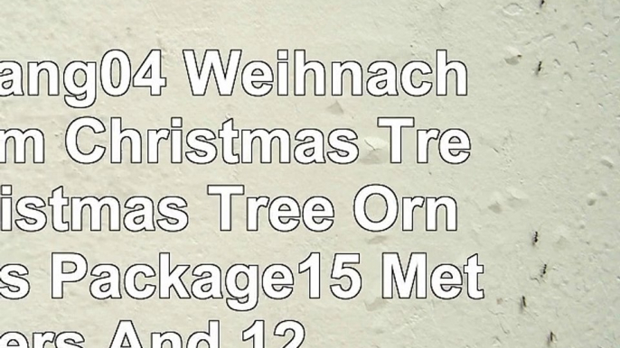 Tianliang04 Weihnachtsbaum Christmas Tree Christmas Tree Ornaments Package15 Meters And