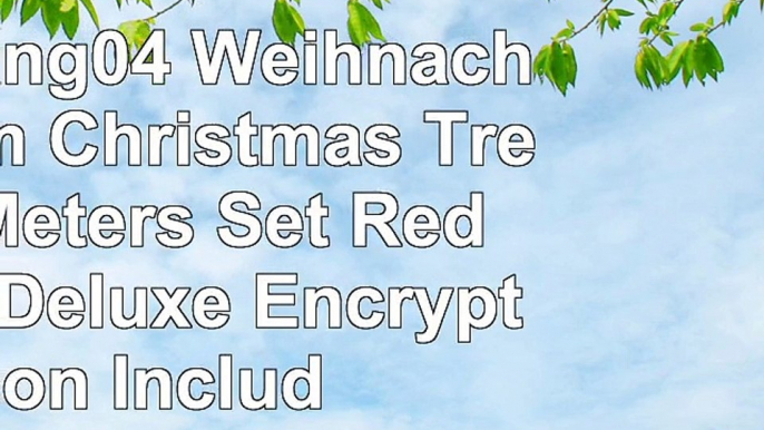 Tianliang04 Weihnachtsbaum Christmas Tree 12 Meters Set Red Color Deluxe Encryption