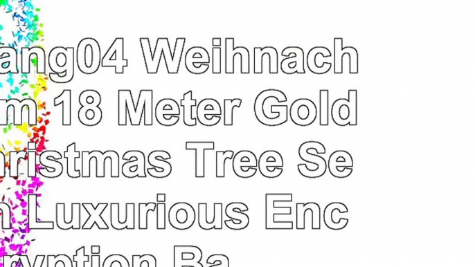 Tianliang04 Weihnachtsbaum 18 Meter Golden Christmas Tree Set With Luxurious Encryption