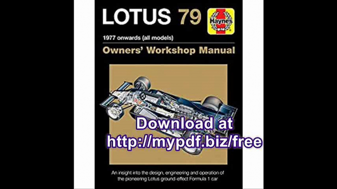 Lotus 79 1977 onwards (all models) An insight into the design, engineering and operation of the pioneering Lotus...