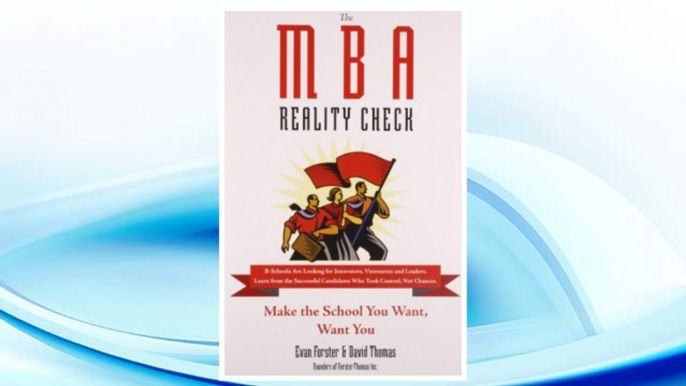 Download PDF The MBA Reality Check: Make the School You Want, Want You FREE