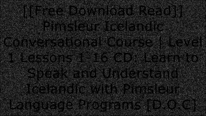 [W06B2.[Free Download]] Pimsleur Icelandic Conversational Course | Level 1 Lessons 1-16 CD: Learn to Speak and Understand Icelandic with Pimsleur Language Programs by PimsleurHelga HelmisdottirMeda GunnarsdottirStefan Einarsson W.O.R.D