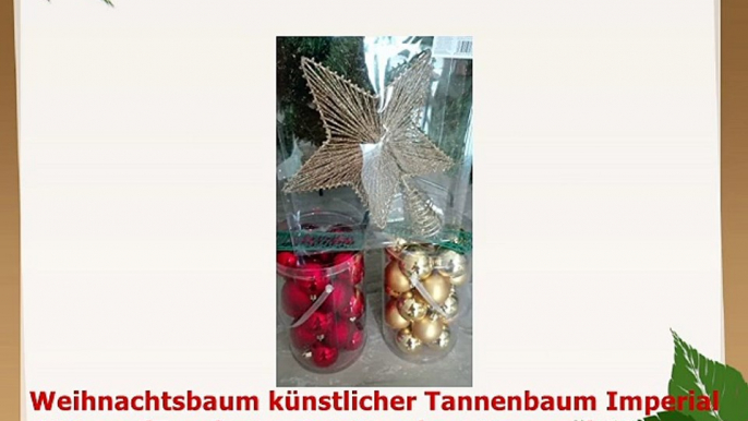 Weihnachtsbaum künstlicher Tannenbaum Imperial 180 cm feuerfest  Set Kugeln  Baumspitze