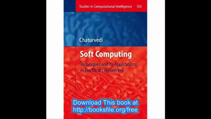 Soft Computing Techniques and its Applications in Electrical Engineering (Studies in Computational Intelligence)