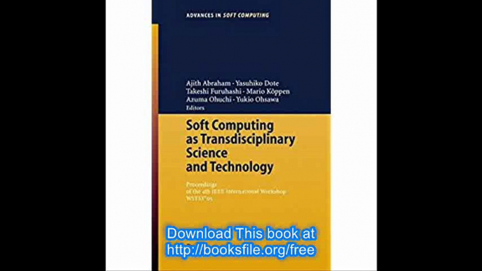 Soft Computing as Transdisciplinary Science and Technology Proceedings of the fourth IEEE International Workshop WSTSTÂ´