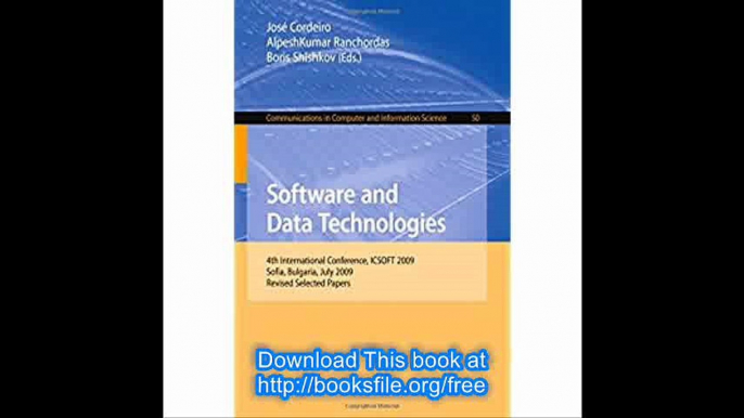 Software and Data Technologies 4th International Conference, ICSOFT 2009, Sofia, Bulgaria, July 26-29, 2009. Revised Sel