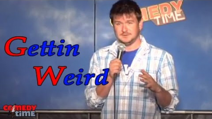 Gettin' Weird (Stand Up Comedy)