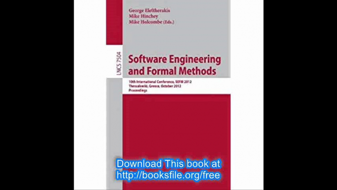 Software Engineering and Formal Methods 10th International Conference, SEFM 2012, Thessaloniki, Greece, October 1-5, 201